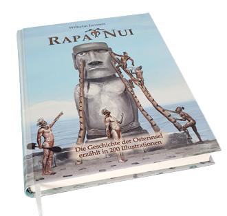 Rapa Nui - Die Geschichte der Osterinsel erzhählt in 200 Illustrationen von Wilhelm Janssen