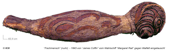 Fischmensch "nuihu" - 1843 auf der Osterinsel eingetauscht